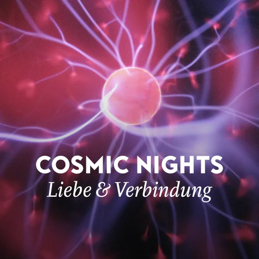 Eine rosa leuchtende Plasmakugel mit blauen Lichtarmen, die wie neuronale Verbindungen aussehen und dem Text: Cosmic Nights - Liebe & Verbindung